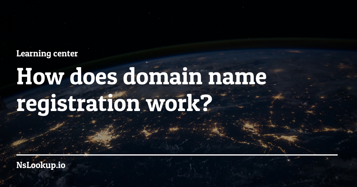 how-does-domain-name-registration-work